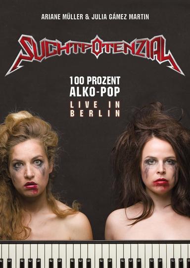 Suchtpotenzial - 100 Prozent Alko-Pop (Live in Berlin) poster