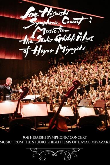 Joe Hisaishi Symphonic Concert: Music from the Studio Ghibli Films of Hayao Miyazaki poster