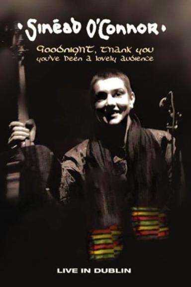 Sinead O'Connor - Goodnight, Thank You. You've Been a Lovely Audience poster