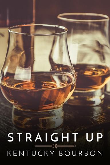 Straight Up: Kentucky Bourbon poster