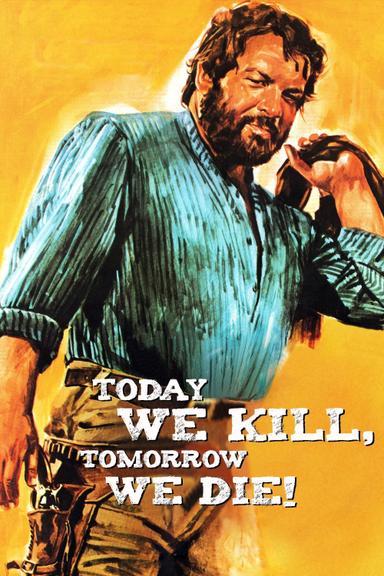 Today We Kill, Tomorrow We Die! poster