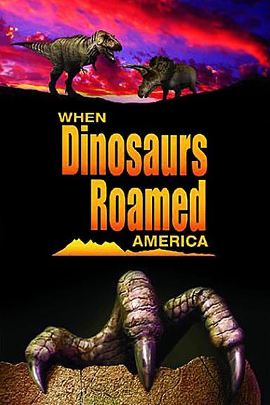 When Dinosaurs Roamed America poster