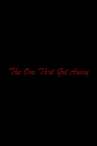 The One That Got Away poster