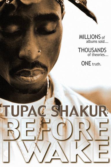 Tupac Shakur: Before I Wake poster