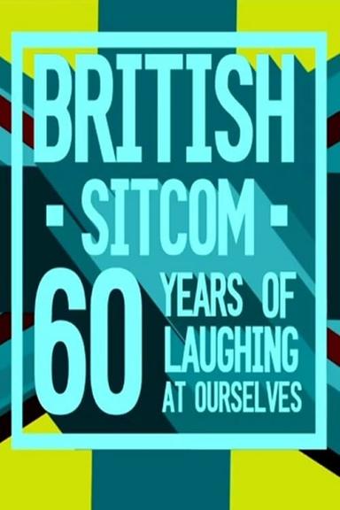 British Sitcom: 60 Years of Laughing at Ourselves poster