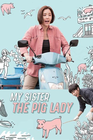 My Sister, the Pig Lady poster