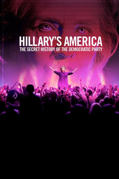 Hillary's America: The Secret History of the Democratic Party poster