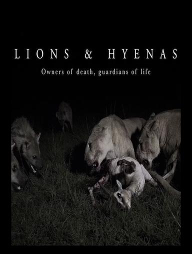 Lions and Hyenas: Owners of Death, Guardians of Life poster