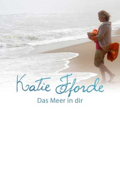 Katie Fforde - Das Meer in dir poster