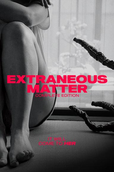 Extraneous Matter Complete Edition poster