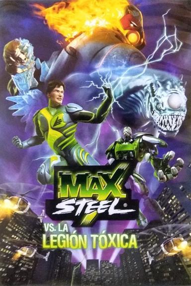 Max Steel vs The Toxic Legion poster