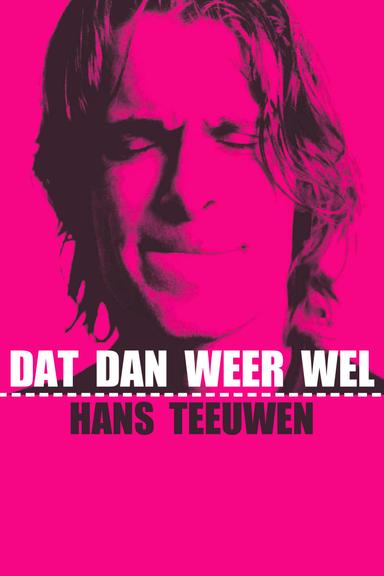 Hans Teeuwen: Dat dan weer wel poster