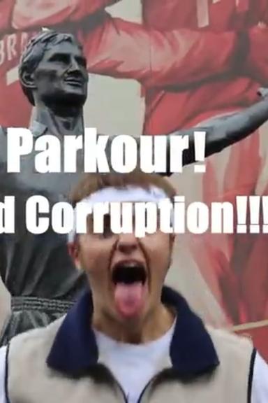 Parkour!!! (and corruption with a Q)! poster