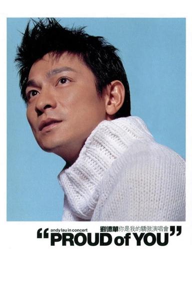 Andy Lau Proud of You Concert poster