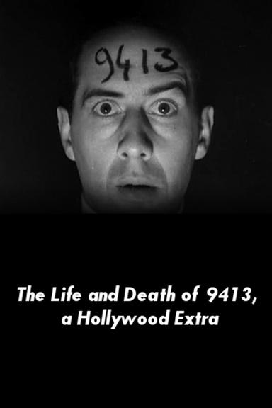 The Life and Death of 9413, a Hollywood Extra poster