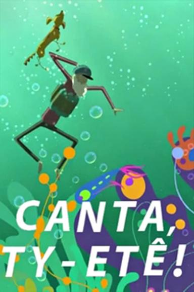 Canta, Ty-etê! poster