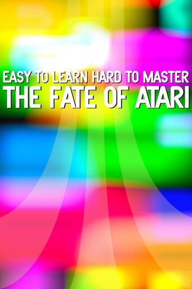 Easy to Learn, Hard to Master: The Fate of Atari poster