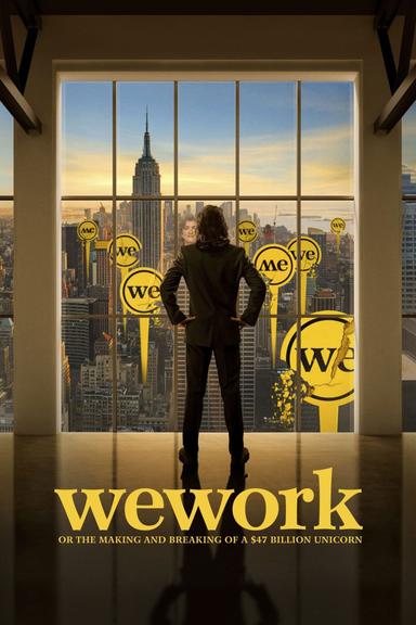 WeWork: or The Making and Breaking of a $47 Billion Unicorn poster