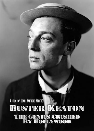 Buster Keaton: The Genius Destroyed by Hollywood poster