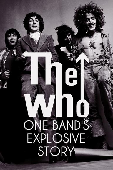 The Who: One Band's Explosive Story poster