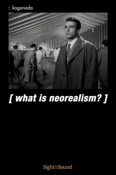 What Is Neorealism? poster