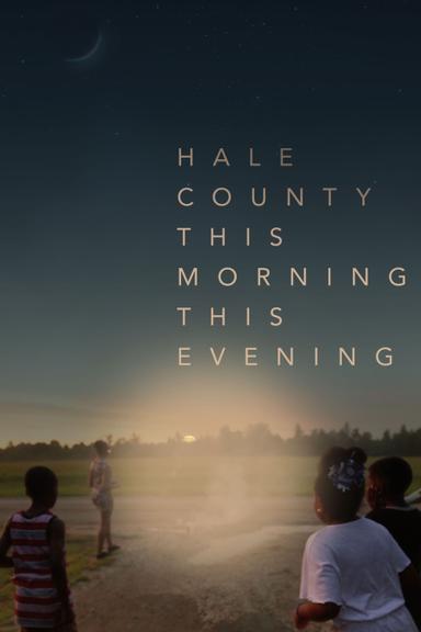 Hale County This Morning, This Evening poster