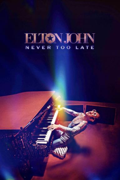 Elton John: Never Too Late poster