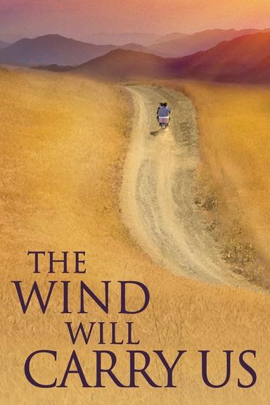 The Wind Will Carry Us poster