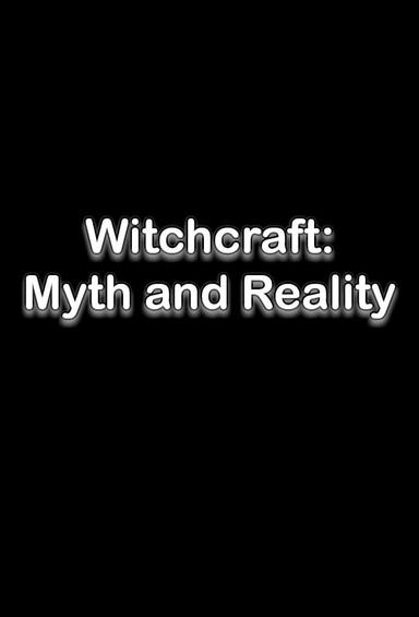 Witchcraft: Myth and Reality poster