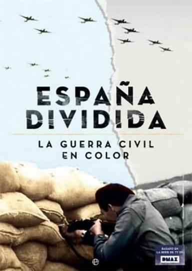 España dividida: La Guerra Civil en color poster