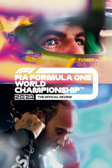 Formula 1: The Official Review Of The 2021 FIA Formula One World Championship poster